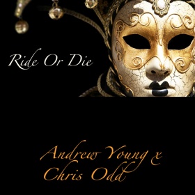 ANDREW YOUNG X CHRIS ODD - RIDE OR DIE